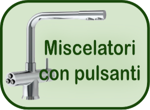 Miscelatori CON PULSANTI per l'erogazione di acqua filtrata, temp. amb., fredda e frizzante